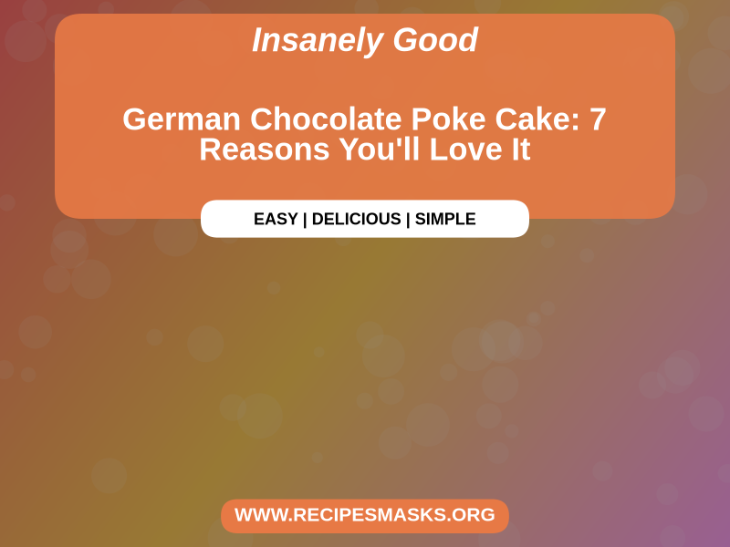 German chocolate poke cake final dish beautifully presented and ready to serve